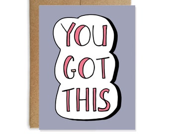 You Got This - Encouragement Card - Supportive Card - Thinking of You - Motivation - Card for Friend - SY2017042002SF