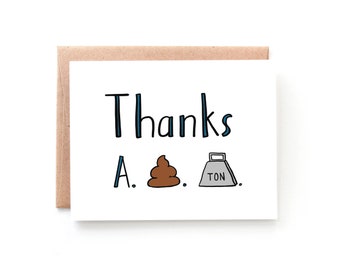 Thank You Card Funny - Funny Thank You Card - Punny Card - Thanks a Shit Ton - TY2018010208SF - Gender Neutral