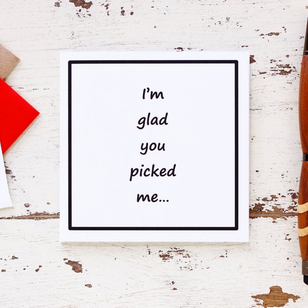 Love Note - I Love You Card - Simple Small Square Love Note - New Relationship - I'm Glad You Picked Me Love Card Note Card - 201405031151