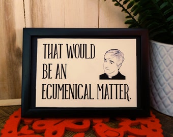 That Would Be An Ecumenical Matter.  Funny wall decor for home and office. Gothic Alternative homeware