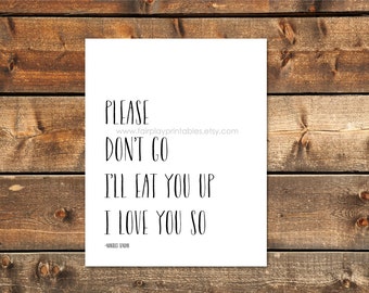 Where the Wild Things Are Nursery Printable Please Don't Go I'll Eat You Up I Love You So Instant Download Print - 8"x10" Print
