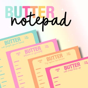 May include: A stack of colorful notepads with the word "BUTTER" in large letters. Each notepad has a different inspirational message, such as "Believe in yourself" and "Not mess this up". Each notepad is 4 oz (113g).