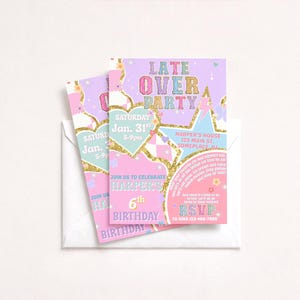 May include: Two birthday party invitations with a pastel color scheme, featuring the text "LATE OVER PARTY" and "6th BIRTHDAY". The invitations are in a white envelope. The design includes stars, hearts, and a checkerboard pattern.