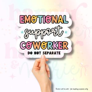 May include: A die-cut sticker with a white background featuring the text EMOTIONAL in pink, support in black cursive, COWORKER in orange, and DO NOT SEPARATE in black. The letters feature small star accents and a colorful, playful font style.