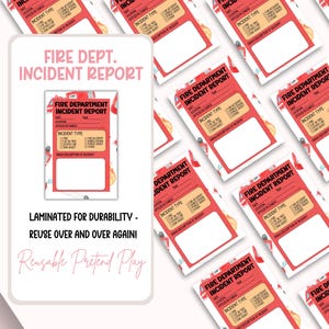 May include: A set of laminated, reusable pretend play fire department incident report cards. Each card features a red and white design with fill-in-the-blank sections for incident details. The text "Fire Dept. Incident Report" is prominently displayed.