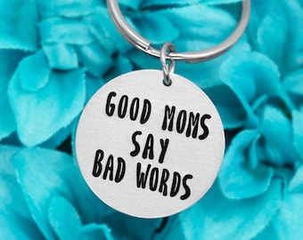 Good Moms Say Bad Words Keychain, Mothers Day Funny Mom Birthday Gifts For Mom, Mom To Be Gifts For New Moms Push Presents, Mom Quote