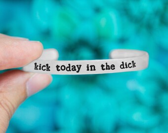 Kick Today In The Dick Best Friend Bracelet, Funny Gifts For Best Friends Birthday, Inspirational Encouragement Gift, Motivational Novelty