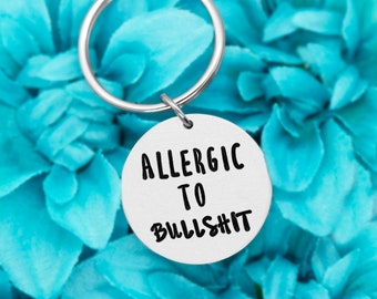 Allergic To Bullshit Keychain, Funny Gifts For Friends, Mature Humour, Swear Gifts For Friends, Adulting Keychain, Mature Sarcastic Gifts