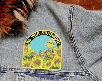 Be the Sunshine Embroidered Iron on Patch for Jeans, Shirt, Jacket, Dress, Hat, Bag, Custom Decoration 4"