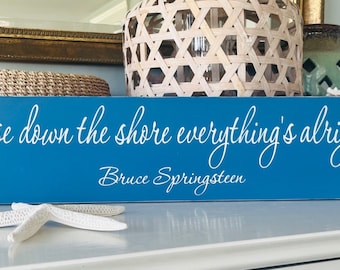 Bruce Springsteen, Cause Down The Shore Everything's Alright, Wood Sign, Custom Beach Sign, New Jersey Gift, Born To Run, Jersey Girl, Beach