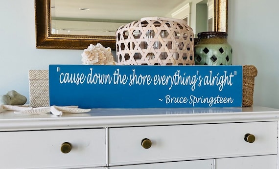 Bruce Springsteen, Cause Down The Shore Everything's Alright, Custom Beach Sign, New Jersey Gift, Beach House, Jersey Girl, Jersey Shore