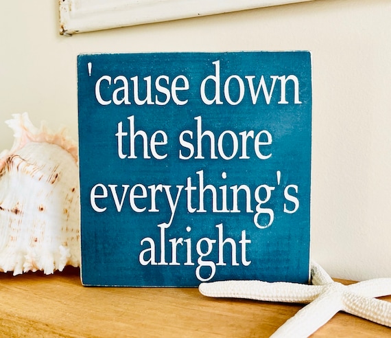 Cause Down The Shore Everything's Alright Wood Sign, Jersey Girl, Bruce Springsteen, Beach House Gift, Jersey Shore