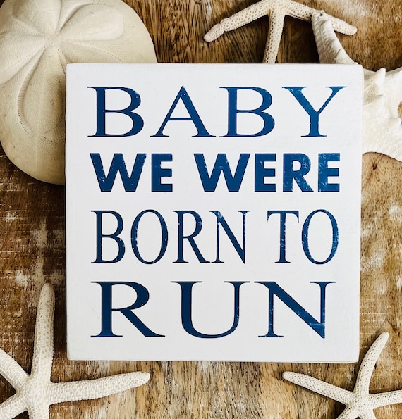 Baby We Were Born To Run Beach Wood Sign, Bruce Springsteen, 'Cause Down The Shore Everything's Alright, New Jersey Gift Idea, NJ E Street