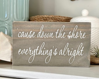 Cause Down The Shore Everything's Alright Bruce Springsteen Lyrics Wood Sign: Jersey Shore Coastal Decor