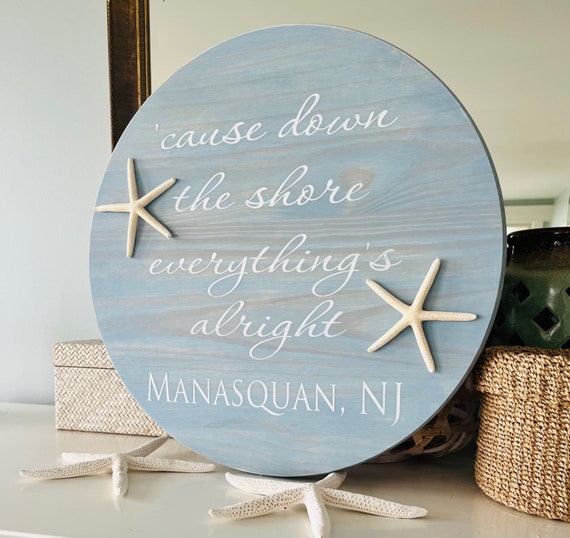 Large Round Beach House Wood Sign With Town, Cause Down The Shore Everything's Alright, Bruce Springsteen Lyrics, New Jersey, Beach House