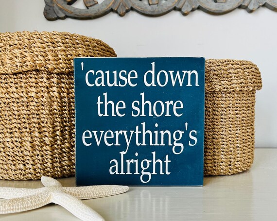 Cause Down The Shore Everything's Alright Beach Wood Shore Sign, Ready To Ship, Bruce Springsteen, New Jersey Gift Idea, Beach House, Decor