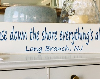 Cause Down The Shore Everything's Alright Town Name Custom Wood Sign, New Jersey, Parkway Exit, Pork Roll, Taylor Ham, Bruce Springsteen