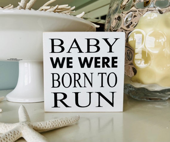 Baby We Were Born To Run Sign, Bruce Springsteen, 'Cause Down The Shore Everything's Alright, New Jersey Gift, Thunder Road, Jersey Girl