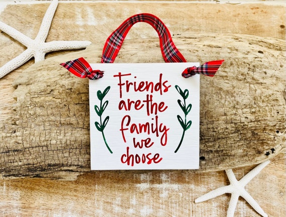 Friends Are The Family We Choose Ornament, Gift For Her, Friendship, Holiday, Stocking Stuffer, Christmas Tree, Friendsgiving, Hanukkah