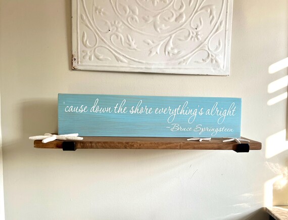 Bruce Springsteen ~  Cause Down The Shore Everything's Alright  ~ Distressed Wood Beach Sign ~ Beach House Coastal Decor