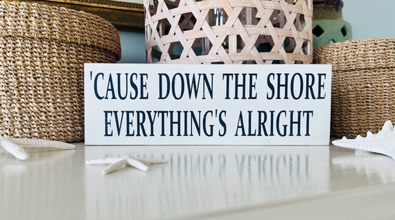 Cause Down The Shore Everything's Alright, Custom Wood Beach Sign, Bruce Springsteen Gifts, New Jersey Sign, Springsteen Song Lyric, NJ Gift
