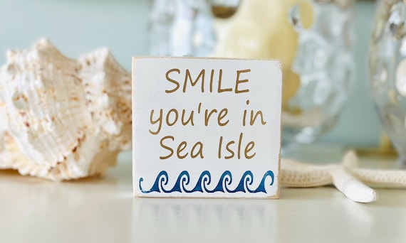 Sea Isle New Jersey, Smile You're In Sea Isle Sign, Wood Beach House Sign, Long Beach Island, Cause Down The Shore Everything's Alright, NJ