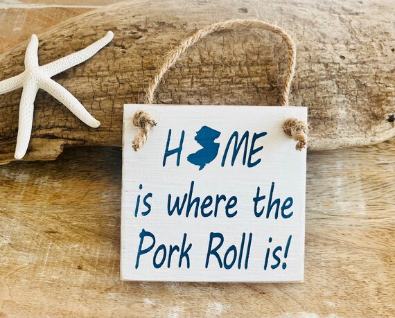 New Jersey Pork Roll Sign, New Jersey Ornament, New Jersey Gift Ideas, Home Is Where The Pork Roll Is Wood Sign, Jersey Shore, NJ Christmas