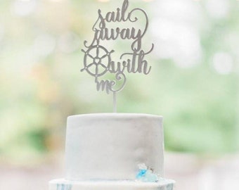 Nautical cake topper, Sail away with me, Travel wedding cake topper, Nautical wedding decor, Nautical wedding cake topper