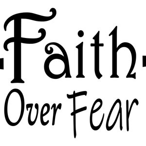 Faith over fear png digital download, Faith Christian Religious Png, God Png, Blessed png Christian Quote png, other file formats