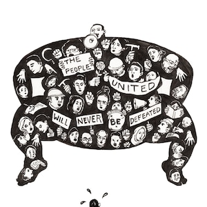 May include: Black and white illustration depicting a crowd of faces with the words "THE PEOPLE UNITED WILL NEVER BE DEFEATED". A small figure in boxing gloves stands below. The image conveys themes of unity and resistance.