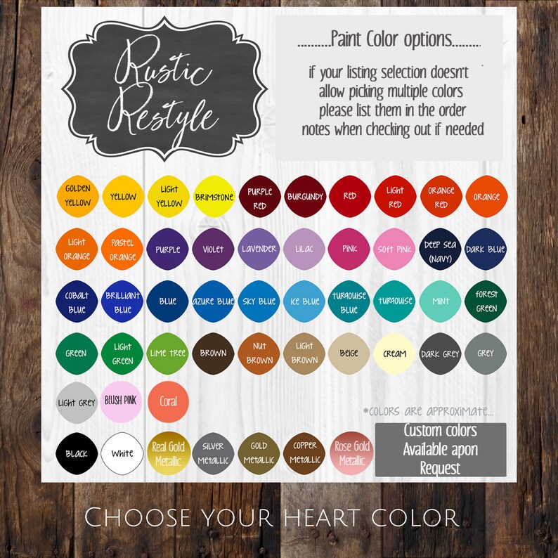 May include: A chart of paint color options for a rustic-style project. The chart includes a variety of colors, including golden yellow, light yellow, purple, red, orange, blue, green, brown, and grey. The chart also includes a section for custom colors, which are available upon request.