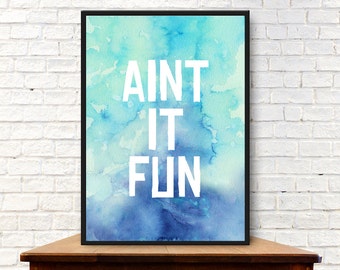 Ain't It Fun Printable Instant Download Watercolour