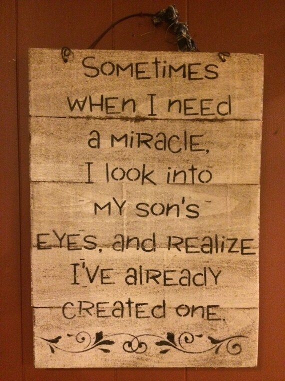 Sometimes When I Need A Miracle I Look Into My Sons Eyes And Etsy