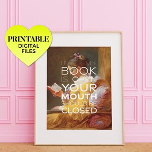 if my book is open your mouth should be closed ~ young girl reading ~ printable wall art | classic vintage portrait painting altered artwork