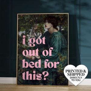 i got out of bed for this? ~ the day dream ~ wall art matte print | classical renaissance pre-raphaelite victorian painting altered artwork