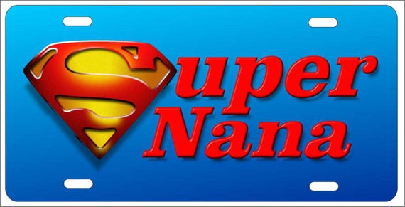 Super Nana Personalized Custom Novelty Front License Plate Etsy