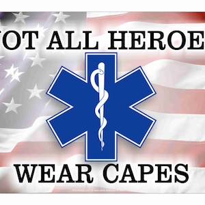 Not all heroes wear capes star of life EMT EMS aluminum sign