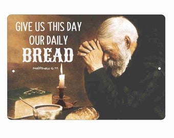 Give us this day our daily bread Decorative aluminum sign