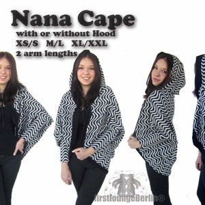 May include: A black and white wavy patterned cape with a black hood. The cape is shown in three different poses on a model. The text "Nana Cape" is written in large black letters at the top of the image. The text "with or without Hood" is written below the title. The text "XS/S M/L XL/XXL" is written below the text "with or without Hood". The text "2 arm lengths" is written below the text "XS/S M/L XL/XXL".