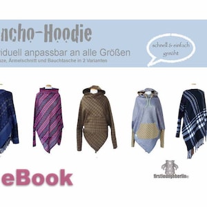 May include: Five different poncho-hoodies in various colors and patterns. The text "Poncho-Hoodie" is at the top of the image. The text "individuell anpassbar an alle Größen" is below the title. The text "mit Kapuze, Armelschnitt und Bauchtasche in 2 Varianten" is below the previous text. The text "schnell & einfach genäht" is in a speech bubble at the top right of the image. The text "eBook" is at the bottom of the image. The text "firstloungeberlin" is at the bottom right of the image.