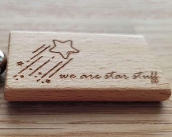 We Are Star Stuff  - Laser Engraved Wooden Keychain