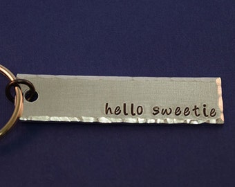 Hello Sweetie - Hand Stamped Aluminum Key Chain Fob