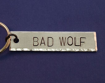 BAD WOLF - Hand Stamped Aluminum Key Chain Fob