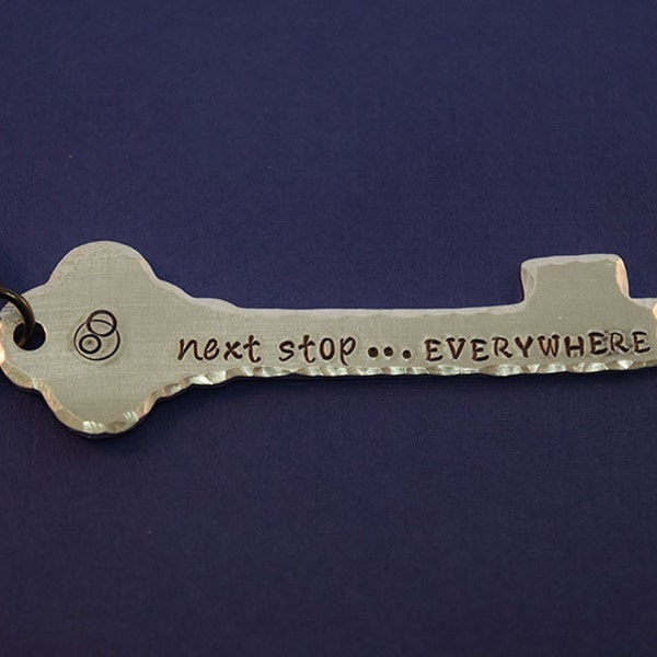 Next Stop...Everywhere - Hand Stamped Aluminum Key Chain Fob