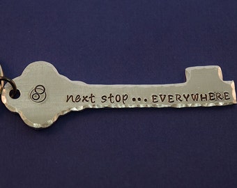 Next Stop...Everywhere - Hand Stamped Aluminum Key Chain Fob