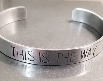 This is the Way - Hand Stamped Aluminum Bracelet Cuff