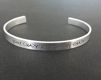 Your Crazy Matches My Crazy - Hand Stamped Aluminum Bracelet Cuff  - Merc with a Mouth