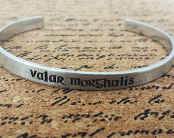 Valar Morghulis - All Men Must Die - Hand Stamped Aluminum Bracelet Cuff