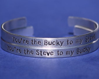 You're the Steve to my Bucky - You're the Bucky to my Steve - Hand Stamped Aluminum Bracelet Cuff Set of 2