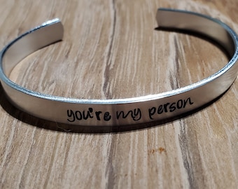 You're My Person - Love and Friendship - Hand Stamped Aluminum Bracelet Cuff